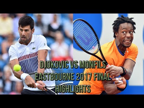 Novak Djokovic Vs Gael Monfils - Eastbourne 2017 Final (Highlights HD)