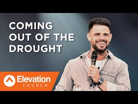 Coming Out of the Drought | Pastor Steven Furtick