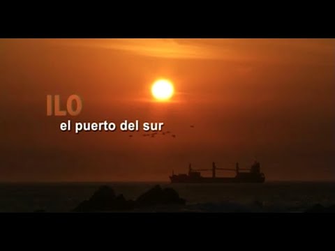 Reportaje al Perú - ILO, el puerto del sur