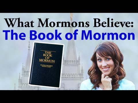 What Mormons Believe: The Book of Mormon