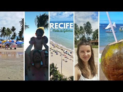 Northeast Brazil Travel Guide: Recife and Porto de Galinhas (Paradise)