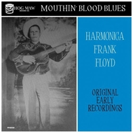 HARMONICA FRANK FLOYD - MOUTHIN' BLOOD BLUES (10")