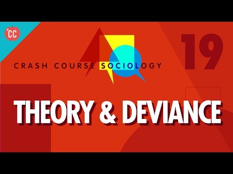 Theory & Deviance: Crash Course Sociology #19