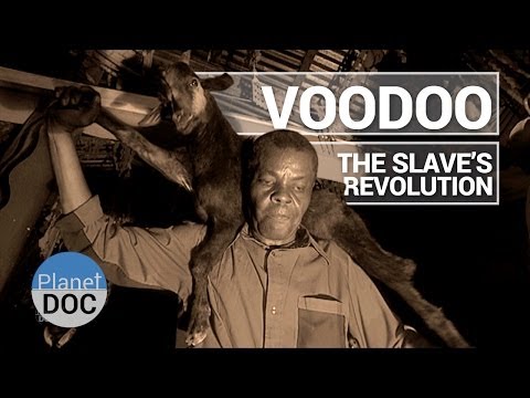 Voodoo Mysteries. The Slave's Revolution | Culture - Planet Doc Full Documentaries