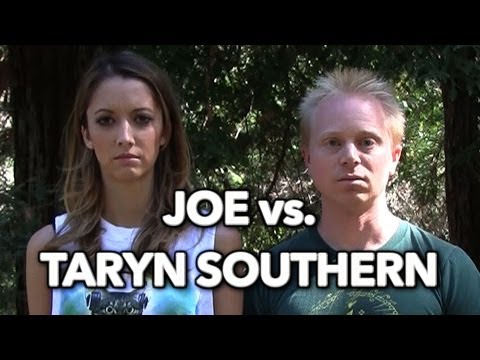 Joe vs. Taryn Southern