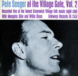 Pete Seeger at the Village Gate with Memphis Slim and Willie Dixon - Volume Two