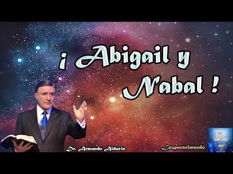 Armando Alducin | Abigail y Nabal | Predicas cristianas 2017