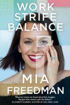 Mia Freedman's fourth book, <i>Work Strife Balance</i>, is now considered a bestseller.