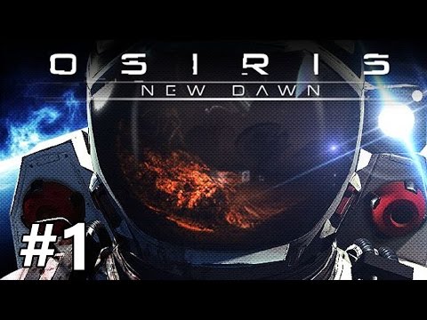 Osiris: New Dawn - No Man's Osiris - PART #1