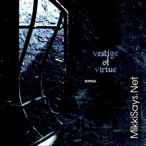 Vestige of Virtue - Sophia