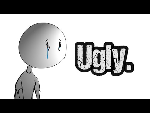 I Am Ugly.