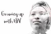 Growing up with HIV
