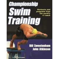 Championship Swim Training By Bill Sweetenham, John Atkinson