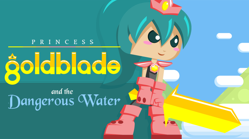 Princess Goldblade and the Dangerous Water