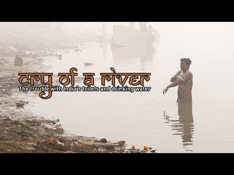 Cry of a River. The trouble with India’s toilets and drinking water.