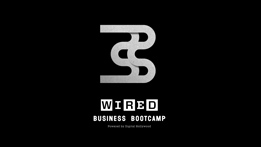 WIRED BUSINESS BOOTCAMP