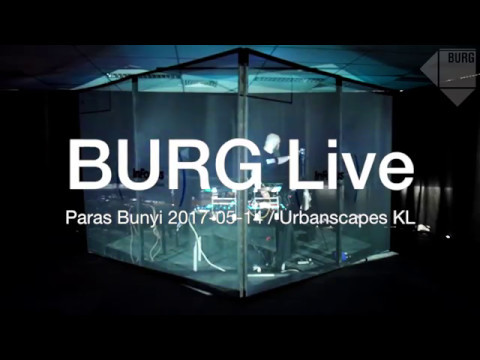 BURG Live @ Paras Bunyi - 2017-05-14, Malaysia Kuala Lumpur - (Visuals AK)