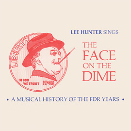 Face on the Dime: A Musical History of the FDR Years