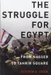 THE STRUGGLE FOR EGYPT by Steven A. Cook