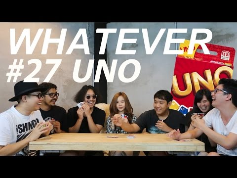 WHATEVER! EP.27!... UNO จั่วฟ้าประทาน