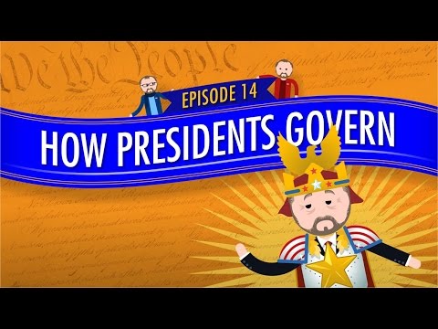 How Presidents Govern: Crash Course Government and Politics #14