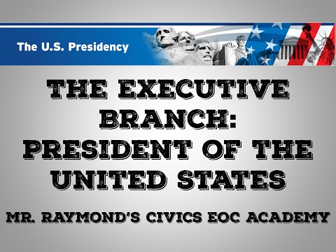 Executive Branch - Presidential Powers & Structure: Civics State Exam