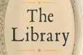 The Library: A Catalogue of Wonders, by Stuart Kells.