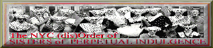The New York City (dis)Order of Perpetual Indulgence