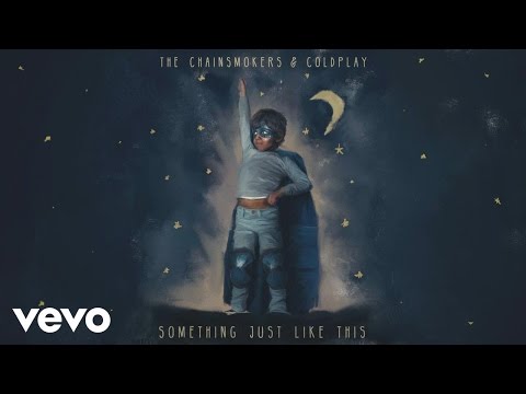 The Chainsmokers & Coldplay - Something Just Like This (Lyric)