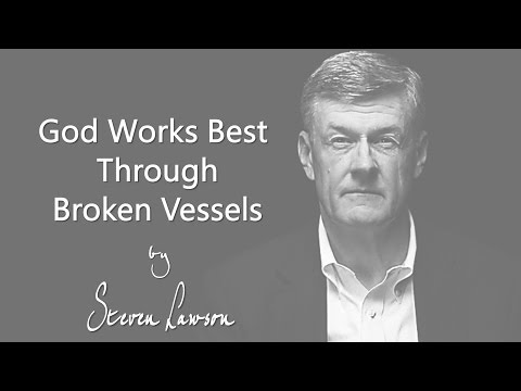 GOD Works Best Through Broken Vessels  Steve Lawson Sermon Jam