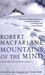 Robert Macfarlane: Mountains of the Mind: a History of a Fascination