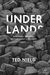 Ted Nield: Underlands: A Journey Through Britain's Lost Landscape