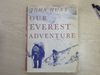 John Hunt : Our Everest Adventure: The pictorial history from Kathmandu to the summit