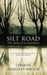 Charles Rangeley-Wilson: Silt Road: The Story of a Lost River