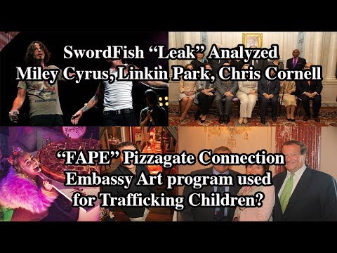 Swordfish PizzaGate Leaks Begin? Chester Bennington & Chris Cornell, the FAPE Art Program