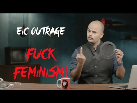 EIC Outrage: Fuck Feminism!