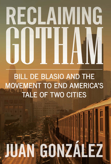 Reclaiming gotham by juan gonzalez