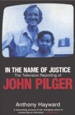 In The Name of Justice: The Television Reporting of John Pilger