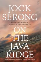 <i>On the Java Ridge</i>, by Jock Serong.