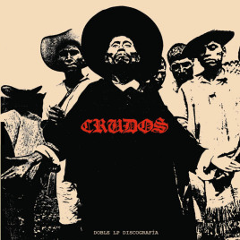 MRR Presents: Los Crudos <em>Doble LP Discografía</em>