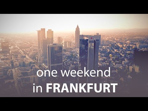 Your Weekend in FRANKFURT - The perfect trip