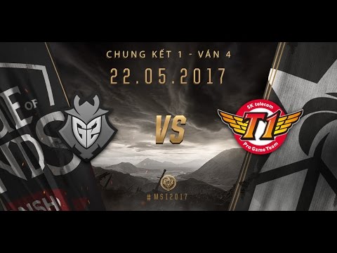 [22.05.2017] SKT vs G2 [MSI 2017][Chung Kết][Ván 4]