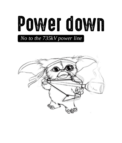 POWER DOWN – No to the 735kV power line