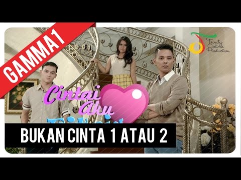 Gamma1 - Bukan Cinta 1 Atau 2 | Official Video Clip