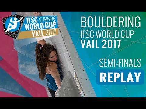 IFSC  Climbing World Cup Vail 2017 - Bouldering - Semi-Finals - Men/Women