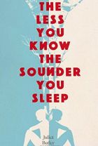 The Lesss You Know the Sounder You Sleep. By Juliet Butler.