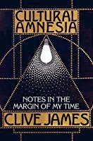 Cultural Amnesia: Notes in the Margin of My Time