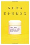 I Feel Bad about My Neck by Nora Ephron