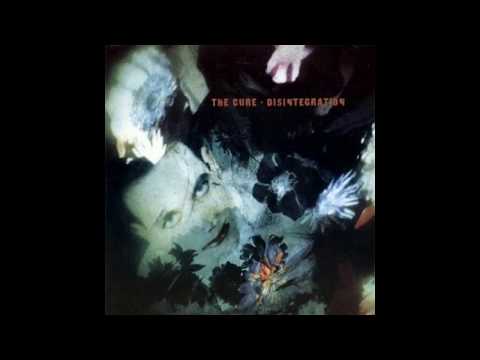 The Cure - Disintegration (Full Album)