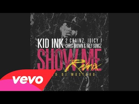 Kid Ink - Show Me REMIX (Audio) ft. Trey Songz, Juicy J, 2 Chainz, Chris Brown